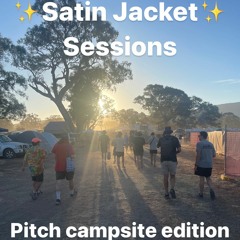 Satin Jacket Sessions Episode 9: Pitch Campsite Edition