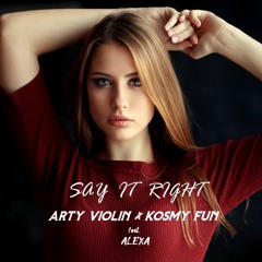 Arty Violin X Kosmy Fun feat. Alexa - Say It Right