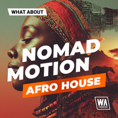 Nomad Motion Afro House | Drums, MIDI, Melodies, Kits