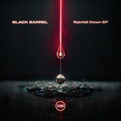 Black Barrel - Rainfall Down