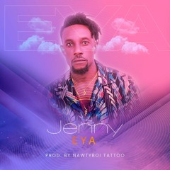 Jenny - Eya(Produced By Nawtyboi Tattoo)