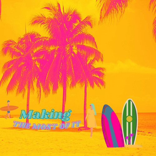 Making The Most Of It Album