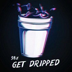 Get Dripped