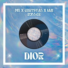 MK & Chrystal - DIOR (Ian Buller Remix)