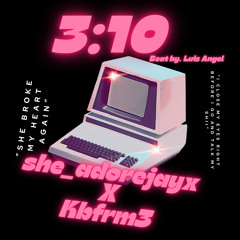 3:10 (Feat Kbfrm3) (Beat by Luis Angel)