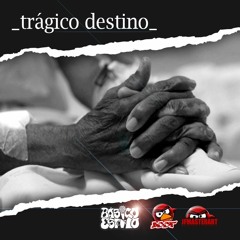 TRÁGICO DESTINO - BASICO ESTILO Ft DJ JF