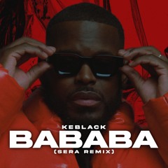 Keblack - Bababa (SERA Remix)