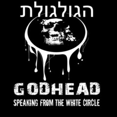 Show sample for 9/1/20: GODHEAD – SPEAKING FROM THE WHITE CIRCLE W/ BILL HOMANN