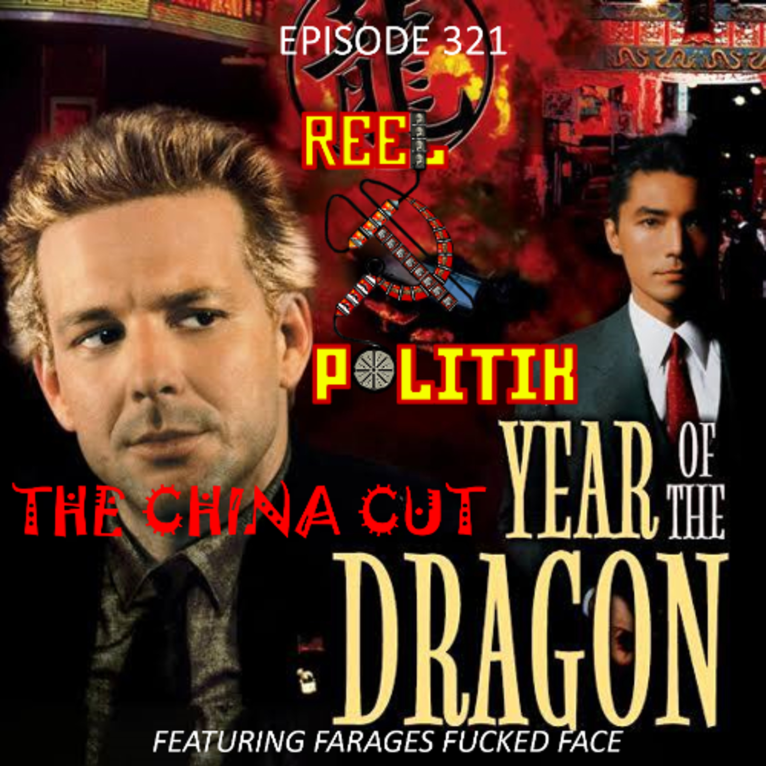 Episode 321 - Year of The Dragon (ft. FFF): THE CHINA CUT Episode 321 - Year of The Dragon (ft. FFF): THE CHINA CUT