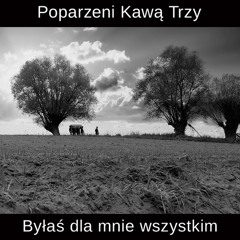 Stream Poparzeni Kawa Trzy music | Listen to songs, albums, playlists for  free on SoundCloud
