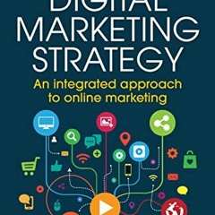 Get EPUB KINDLE PDF EBOOK Digital Marketing Strategy: An Integrated Approach to Onlin