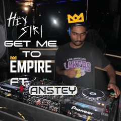 HEY SIRI GET ME TO EMPIRE FT. ANSTEY