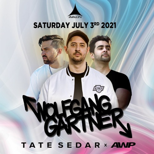 Stream TATE SEDAR x AWP Wolfgang Gartner (Avalon Hollywood) 2021 by