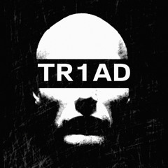 TR1AD (Sped Up)