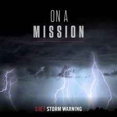 Season 3, Episode 7 - Storm Warning