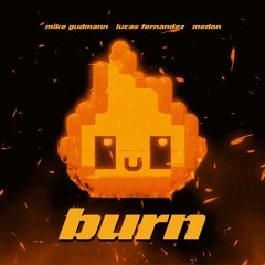 Burn (with Mike Gudmann, Medon)