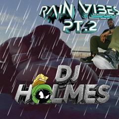 Rain Vibez Pt.2 - DJHolmesNyc