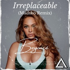 Beyoncé - Irreplaceable (Madsko Remix) || BUY = FREE DL