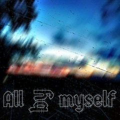 All by myself