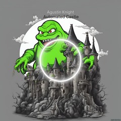 Agustin Knight - Automated Castle (Original Mix)
