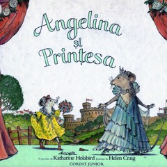 Povestea de la prânz - ”Angelina și Prințesa”
