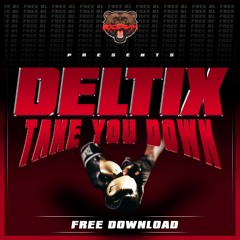 Deltix - Take You Down (Free Download)
