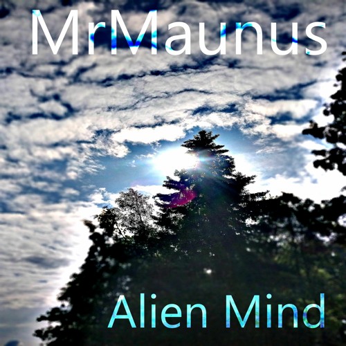 MrMaunus - Alien Mind (31_8_2021)
