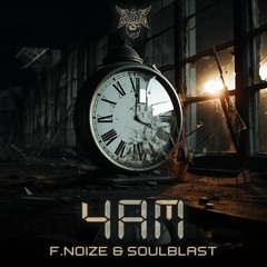 F. Noize & Soulblast - 4AM