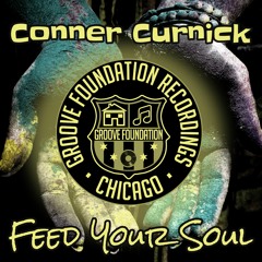 Feed Your Soul (Original Mix) - Conner Curnick