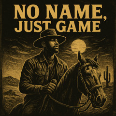 No Name, Just Game