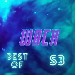 Best of S3: Wack