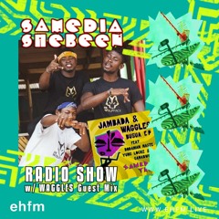 Samedia Radio Show on EHFM - May 2022 w/Waggles Guest Mix