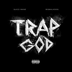 Trap God (feat. Gucci Mane)