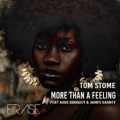 Tom Stome - More Than A Feeling feat Agus Bouquet & James Garnet