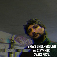 Bress Underground @ Sisyphos Berlin 24.03.2024