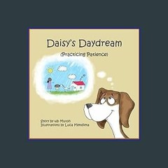 Read PDF ✨ Daisy's Daydream: Practicing Patience (Molly's Miracle Series) Pdf Ebook