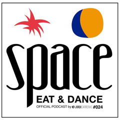 SPACE Eat & Dance Music 024 Selected, Mixed & Curated by Jordi Carreras