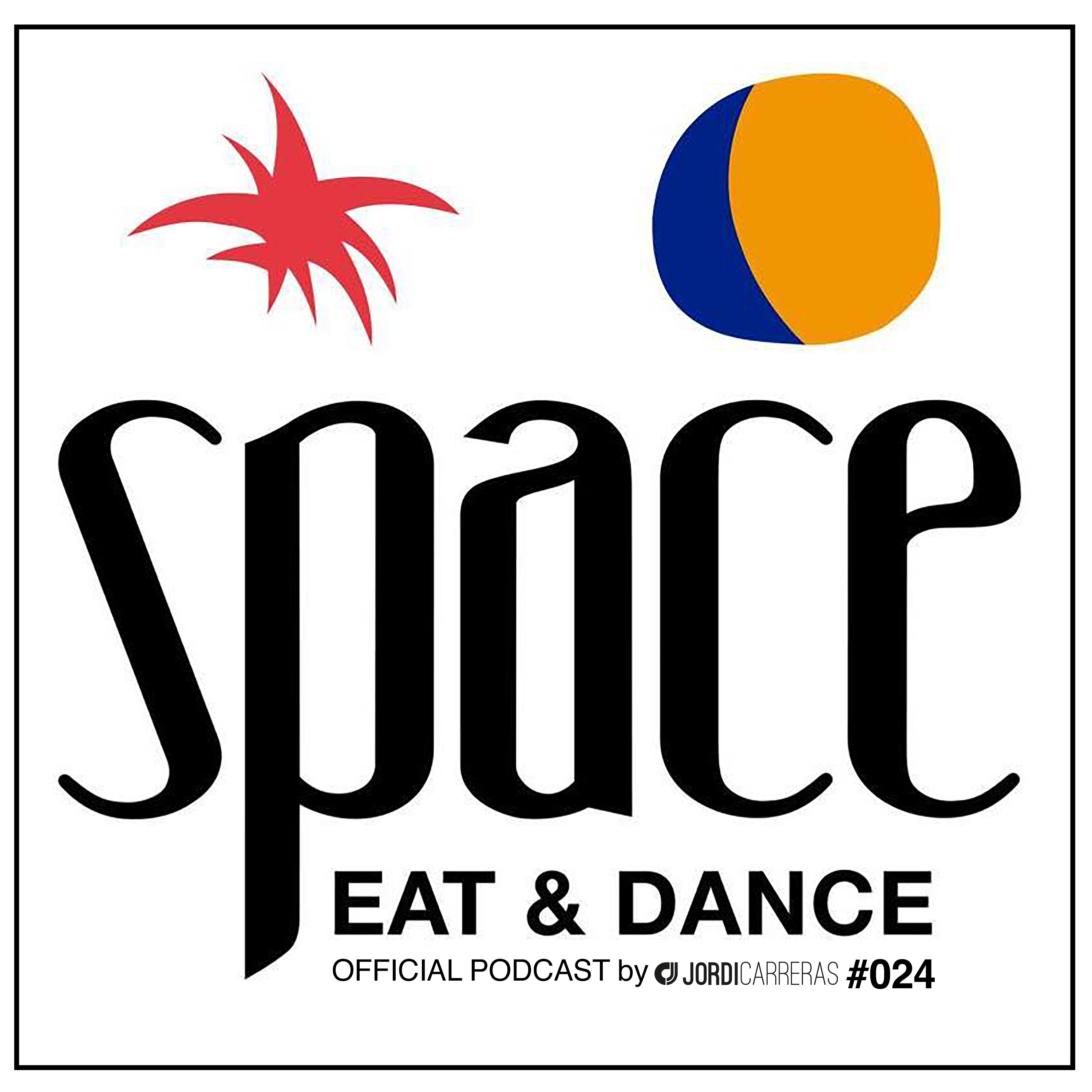 SPACE Eat & Dance Music 024 Selected, Mixed & Curated by Jordi Carreras