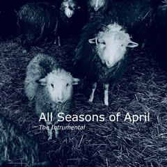 All Seasons Of April - the Instrumental
