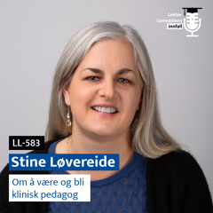 LL-583: Stine Løvereide om å være og bli klinisk pedagog