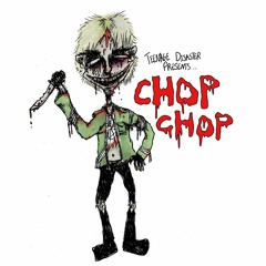 CHOP CHOP (VIDEO IN DESCRIPTION)