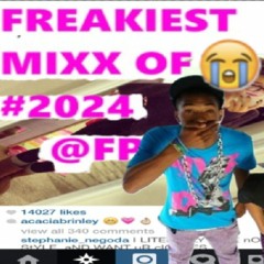 💦#FreakiestMix2024 (Hosted By FreakyyyPucnh)💗