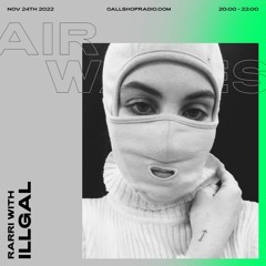 Air Waves - RARRI with IllGal 24.11.22