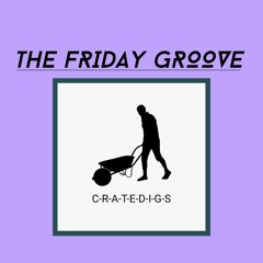 The Friday Groove 24th July 2020 (live on CrateDigs Radio)