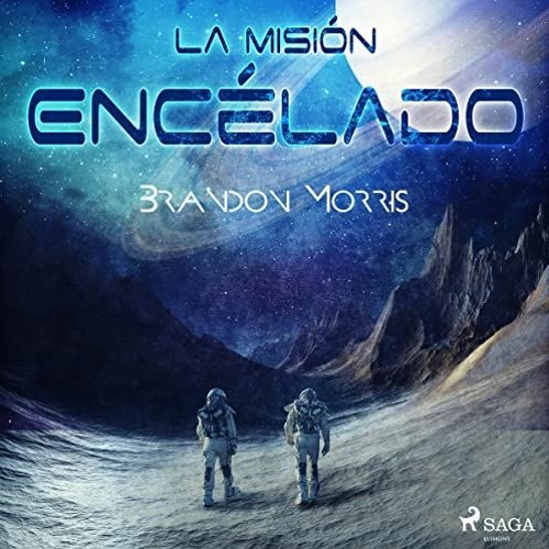 [Get] [EPUB KINDLE PDF EBOOK] La misión Encélado: Luna Helada 1 by  Brandon Morris,Ch