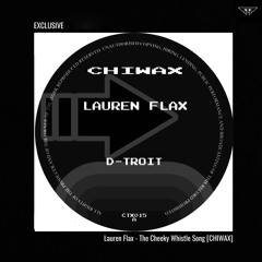exclusive | Lauren Flax - The Cheeky Whistle Song | Chiwax