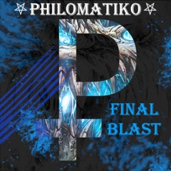 PHILOMATIKO - FINAL BLAST