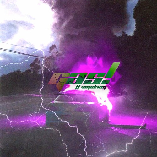 GAS! ft. VXJOKING (prod. rexpy x whxtesvpra)