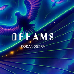 Dreams- Kokanostra