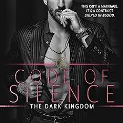 ~Read~[PDF] Code of Silence: A Mafia Romance (The Dark Kingdom Book 1) - Shantel Tessier ( epub